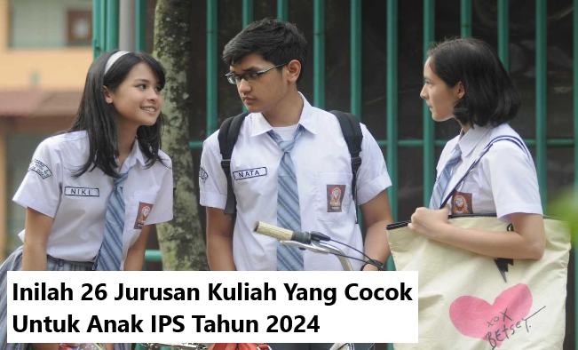 Inilah 26 Jurusan Kuliah Yang Cocok Untuk Anak IPS Tahun 2024